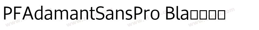 PFAdamantSansPro Bla字体转换